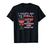 I Can't Go To Hell Satan Has Restraining Order Funny Witty T-Shirt