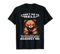 I Can't Go to Hell The Devil Still Has A Restraining Order T-Shirt
