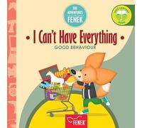 I Can't Have Everything: Good behaviour: 11 (The Adventures of Fenek)