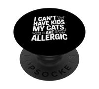 I Can't Have Kids My Cats Are Allergic Funny Cat Lover PopSockets Adhesive PopGrip