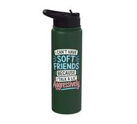I Can't Have Soft Friends Because I Talk A Lil' Aggressively Stainless Steel Insulated Water Bottle
