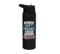 I Can't Have Soft Friends Because I Talk A Lil' Aggressively Stainless Steel Insulated Water Bottle