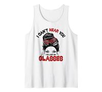 I Can't Hear You I've Lost My Glasses Female Messy Bun Fun Tank Top