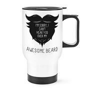 I Can't Hear You Over My Awesome Beard Travel Mug Cup with Handle