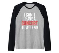 I Can't I Have A Concert to Attend Music Fan Priority ||- Raglan Baseball Tee
