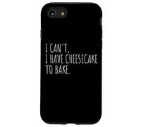 I Can't I Have Cheesecake To Bake Funny Baking Cakes Case for iPhone SE (2020) / 7/8