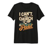 I Can't I Have Church and Padel Match Player Premium T-Shirt