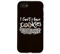 I Can't I Have Cookies To Bake, Funny Pastry Baking Baker Case for iPhone SE (2020) / 7/8