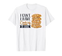 I Can't I Have Cookies to Bake Pastry Chef Baker Bakery Value Graphic T-Shirt