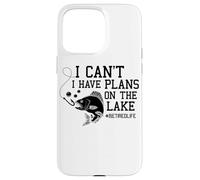 I Can't I Have Fishing Plans at The Lake Case for iPhone 15 Pro Max