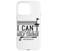 I Can't I Have Fishing Plans on The Golf Course Golfing Case for iPhone 15 Pro Max