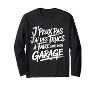 I Can't I Have Garage, DIY Dad Handyman Present Long Sleeve T-Shirt