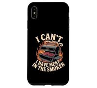 I Can't I Have Meat In The Smoker Dedicated Grill Case for iPhone XS Max