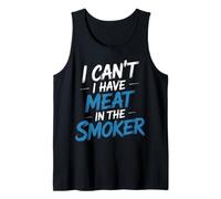 I Can't I Have Meat in The Smoker Dedicated Grill - Tank Top