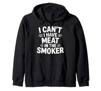 I Can't I Have Meat In The Smoker Dedicated Grill - Zip Hoodie