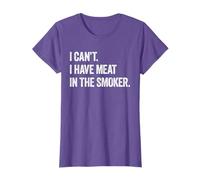 I Cant I Have Meat In The Smoker - Funny BBQ Smoking Gift T-Shirt