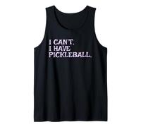 I Can't I Have Pickleball, Sarcastic, USA, Funny Pickleball Tank Top