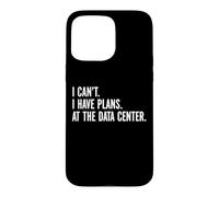 I Can't I Have Plans At The Data Center Funny A.I. IT Nerd Case for iPhone 15 Pro Max