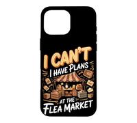 I Can't I Have Plans at the Flea Market Antiques Case for iPhone 16 Pro Max
