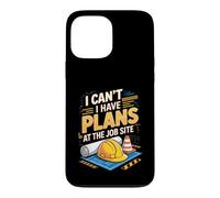 I Can't I Have Plans at the Job Site Construction Manager Case for iPhone 13 Pro Max