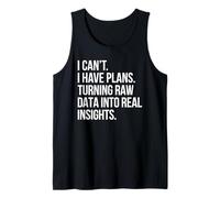 I Can't I Have Plans Data Analyst Funny Quote Business Humor Tank Top
