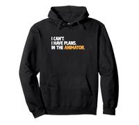 I Can't I Have Plans In The Animator Animation Draw Animate Pullover Hoodie