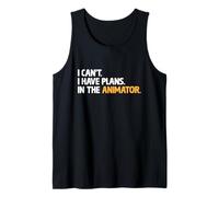 I Can't I Have Plans In The Animator Animation Draw Animate Tank Top