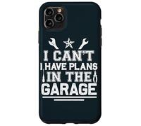 I Can't I Have Plans In The Garage Automotive Mechanic Case for iPhone 11 Pro Max