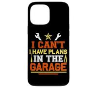 I Can't I Have Plans In The Garage Automotive Mechanic Case for iPhone 13 Pro Max