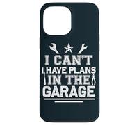 I Can't I Have Plans In The Garage Automotive Mechanic Case for iPhone 13 Pro Max