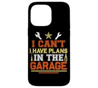 I Can't I Have Plans In The Garage Automotive Mechanic Case for iPhone 14 Pro Max