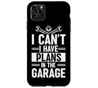 I Can't I Have Plans In The Garage Car Guy Garage Repair Case for iPhone 11 Pro Max