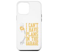 I Can't I Have Plans In The Garage Car Mechanic Tee Present Case for iPhone 12 Pro Max