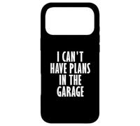 I Can't I Have Plans In The Garage Car Mechanics Case for iPhone 17 Pro Max