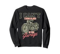I Cant I Have Plans In The Garage Fathers Day Motorcycle Fix Sweatshirt