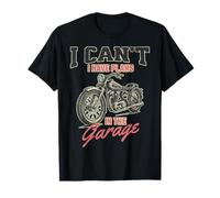 I Cant I Have Plans In The Garage Fathers Day Motorcycle Fix T-Shirt