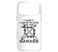 I Can't I Have Plans In The Garage Mechanic Car Enthusiast Case for iPhone 17 Pro Max