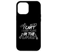 I Can't I Have Plans in the Garage Men Handyman Case for iPhone 12 Pro Max