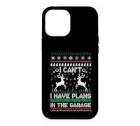 I Can't I Have Plans in The Garage Ugly Christmas Case for iPhone 12 Pro Max