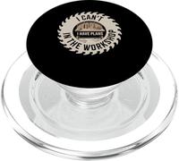 I Can't I Have Plans In The Workshop Woodworking Woodworker PopSockets PopGrip for MagSafe