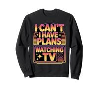 I Can't I Have Plans Watching TV Lazy Binge Night - Sweatshirt