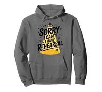 I Can't I Have Rehearsal, Stage Performer Theatre Actor Pullover Hoodie