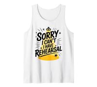 I Can't I Have Rehearsal, Stage Performer Theatre Actor Tank Top