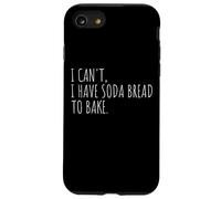I Can't I Have Soda Bread To Bake Irish Bread Baking Case for iPhone SE (2020) / 7/8
