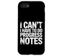 I Can't I Have To Do Progress Notes - Case for iPhone SE (2020) / 7/8