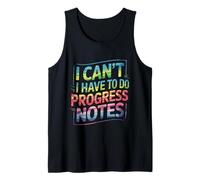 I Can't I Have To Do Progress Notes ----- Tank Top