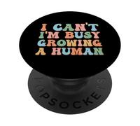 I Can't I'm Busy Growing A Human For Pregnant Women Funny PopSockets Adhesive PopGrip
