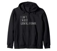 I Can't I'm Busy Growing A Human Funny Pregnancy Zip Hoodie