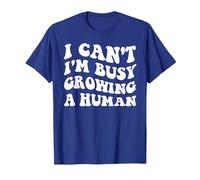 I Can't I'm Busy Growing A Human Future Mom Quotes Funny T-Shirt, Men, Royal Blue, Large