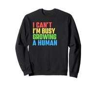 I Can't I'm Busy Growing A Human Pregnant Pregnancy Motther Sweatshirt